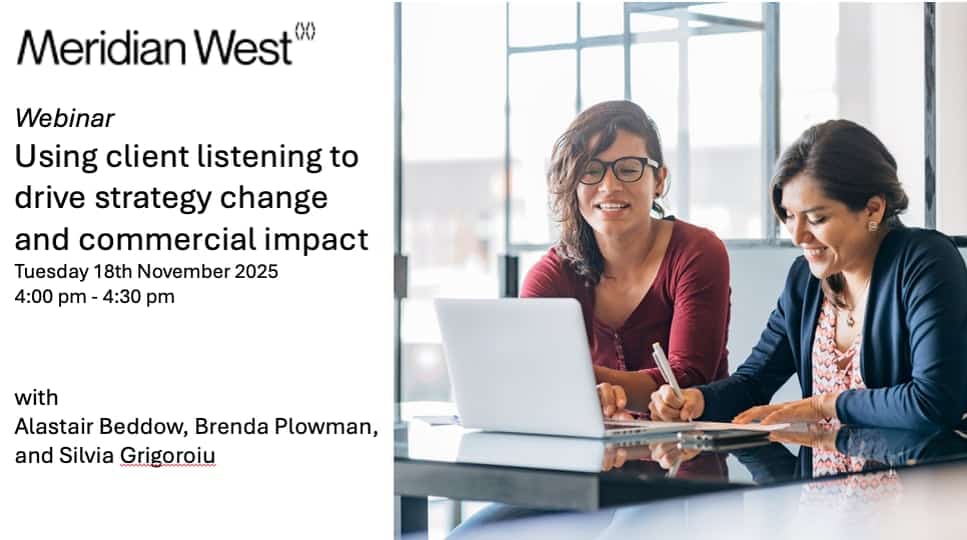 Using Client Listening to drive strategy change and commercial impact